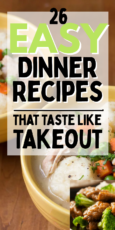 Two bowls of soup with vegetables and chicken, with text overlay reading "26 Easy Dinner Recipes That Taste Like Takeout," and a small image of beef and broccoli.