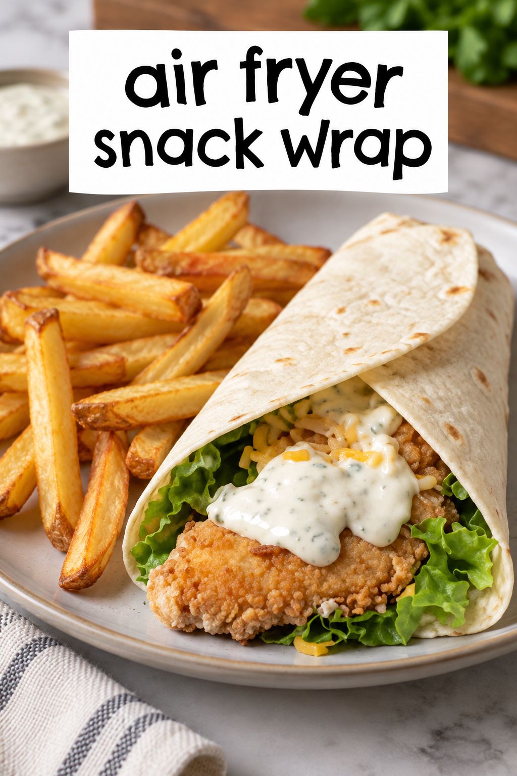 air fryer snack wrap with homemade ranch snack wrap mcdonalds