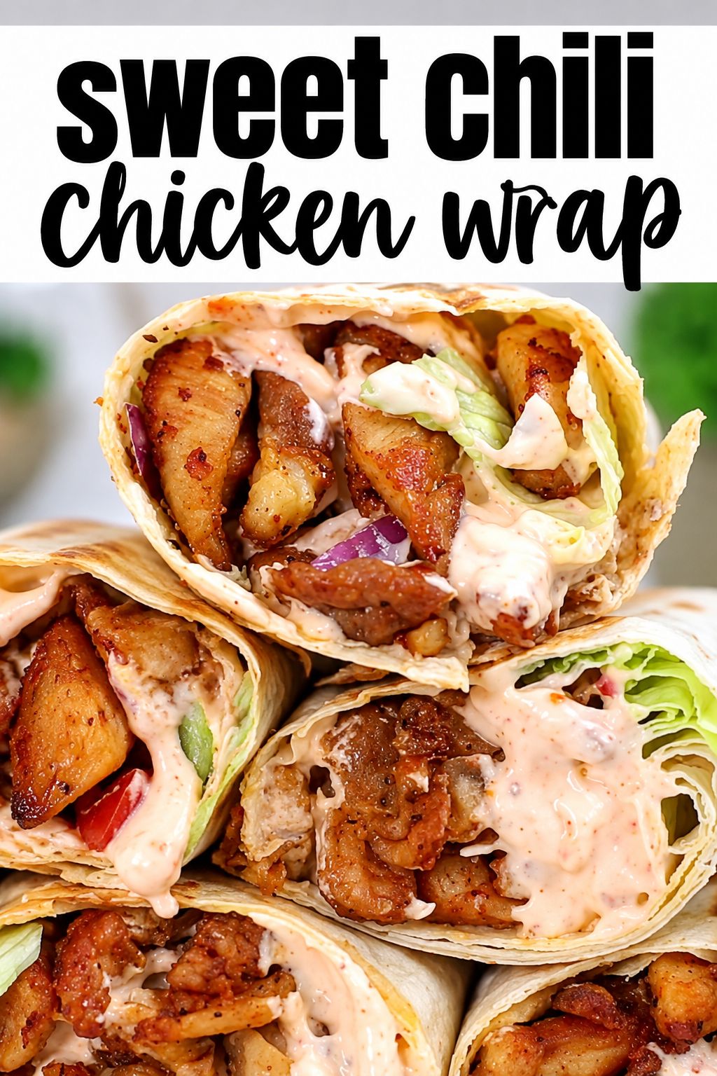 sweet chili chicken wrap chicken wrap recipes